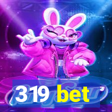 319 bet